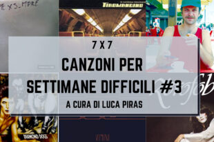 7 x 7 – Canzoni per settimane difficili #3